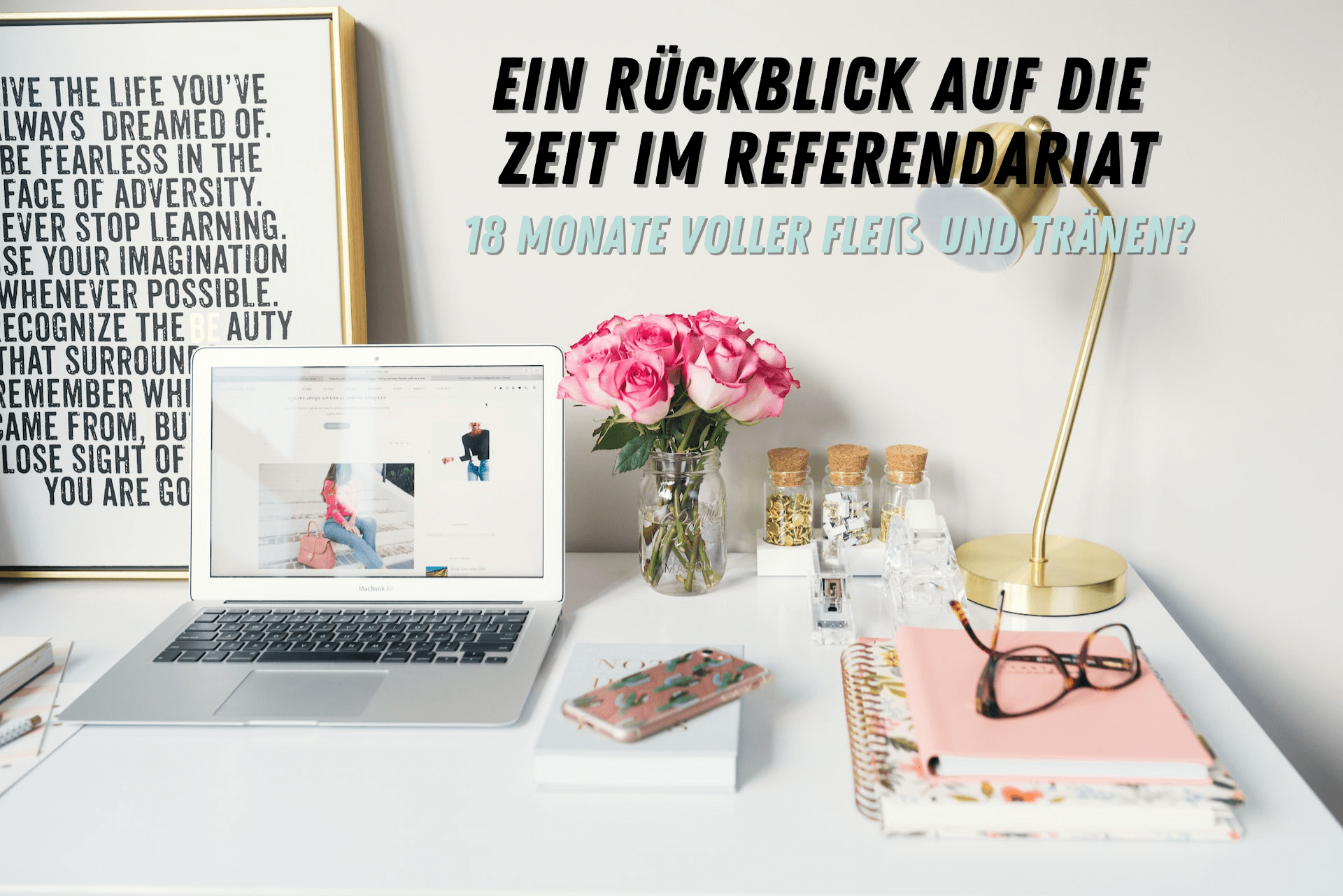 Ein Rückblick auf die Zeit im Referendariat - 18 Monate voller Fleiß und Tränen? - Teachly Blog