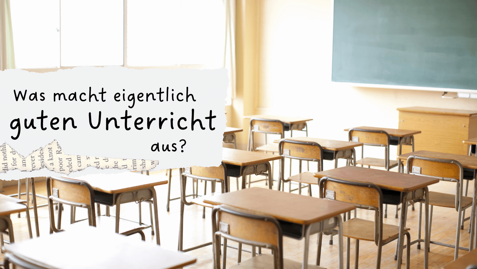Was besonders wichtig für guten Unterricht ist - Teachly Blog