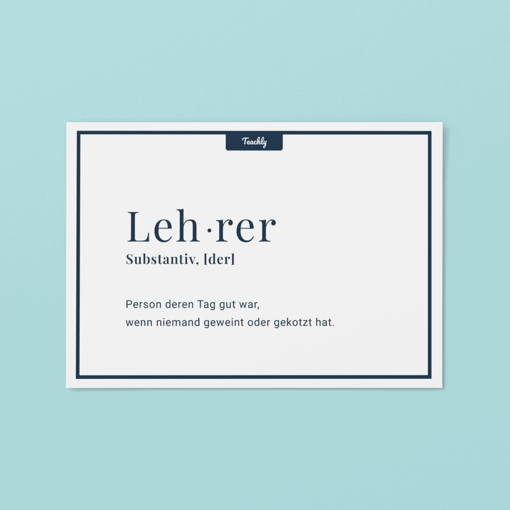 Vorderseite der Teachly Abschiedsgeschenk & Dankeskarte mit dem Motiv Lehrer, Person deren Tag gut war, wenn niemand geweint oder gekotzt hat