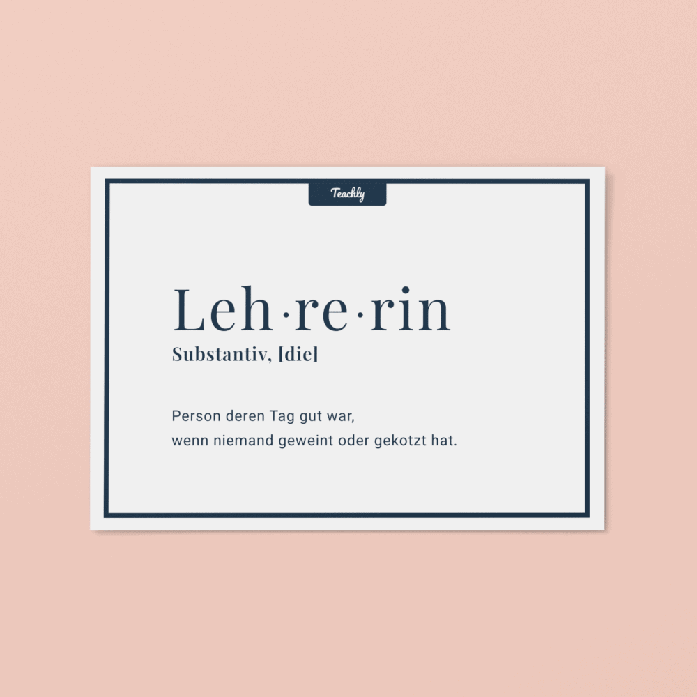 Vorderseite der Teachly Abschiedsgeschenk & Dankeskarte mit dem Motiv Lehrerin, Person deren Tag gut war, wenn niemand geweint oder gekotzt hat